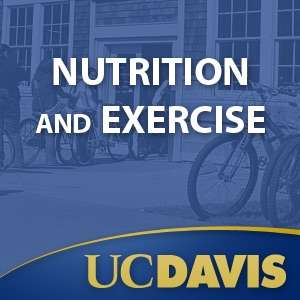 Nutrition and Exercise – UC Davis