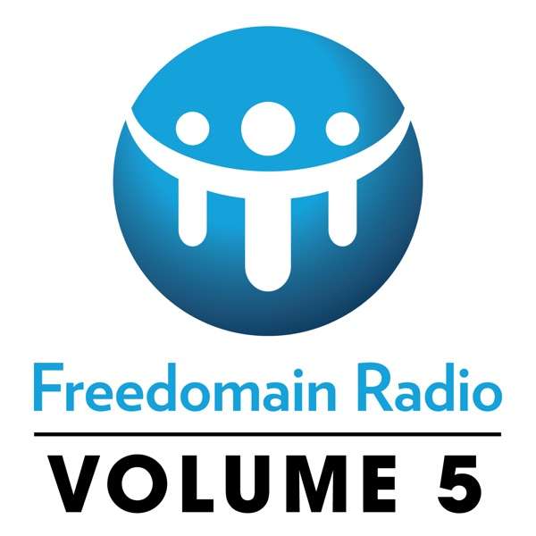 Freedomain! Volume 5: Shows 1560-2119 – Freedomain Radio