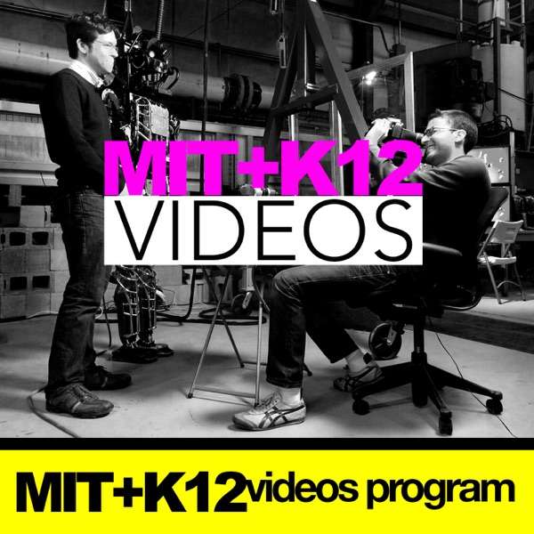 MIT+K12 Videos – MIT+K12 Videos Program