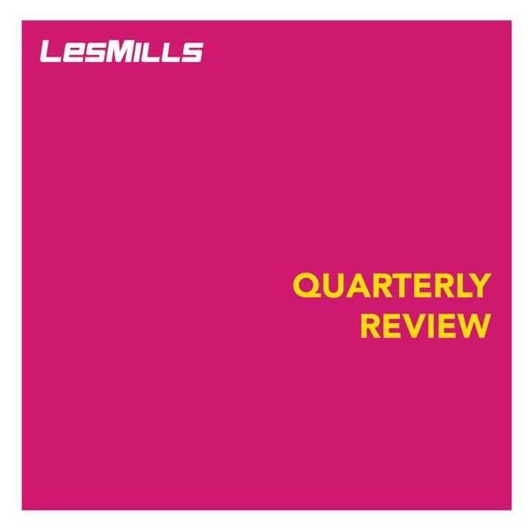 Les Mills Quarterly Review