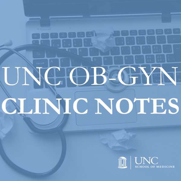 UNC OB-GYN Clinic Notes – Courtney Mitchell, UNC OB-GYN