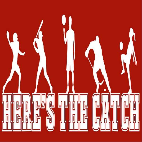 Here’s the Catch Podcast
