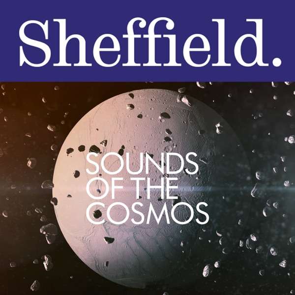 Sounds of the Cosmos – The University of Sheffield