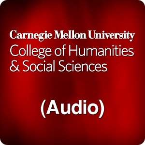 Dietrich College of Humanities & Social Sciences (Audio) – Dietrich College of Humanities & Social Sciences – Carnegie Mellon University