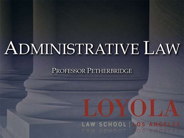 Administrative Law & Policy – Lee Petherbridge