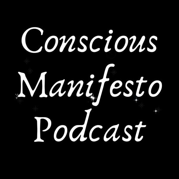 Conscious Manifesto Podcast