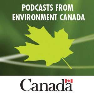 Environment Canada Podcasting – Baladodiffusion Environnement Canada