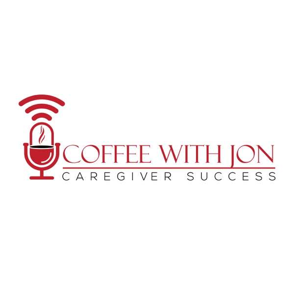 Coffee With Jon: Caregiver Success