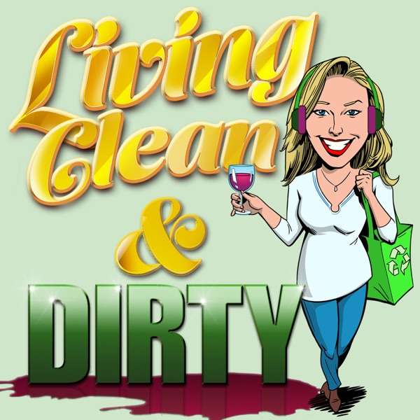Episode Archive – Living Clean and Dirty