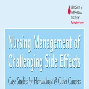 Nursing Management of Challenging Side Effects: Case Studies for Hematologic & Other Cancers – Robert Michael Educational Institute LLC