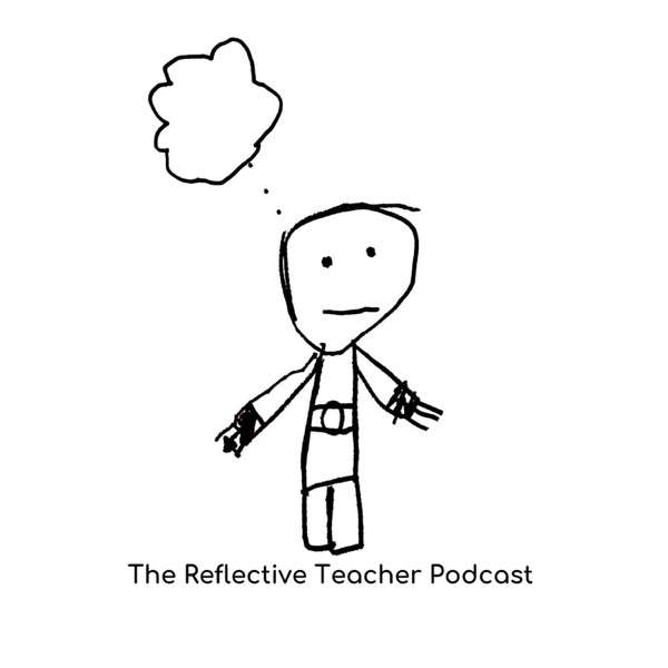 The Reflective Teacher Podcast
