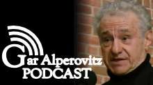 Gar Alperovitz Podcast – Gar Alperovitz