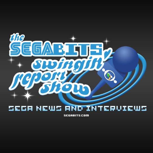 SEGAbits Swingin’ Report Show : SEGA News and Interviews