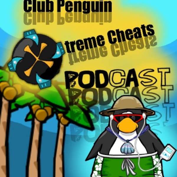 Club Penguin Xtreme Cheats Podcast