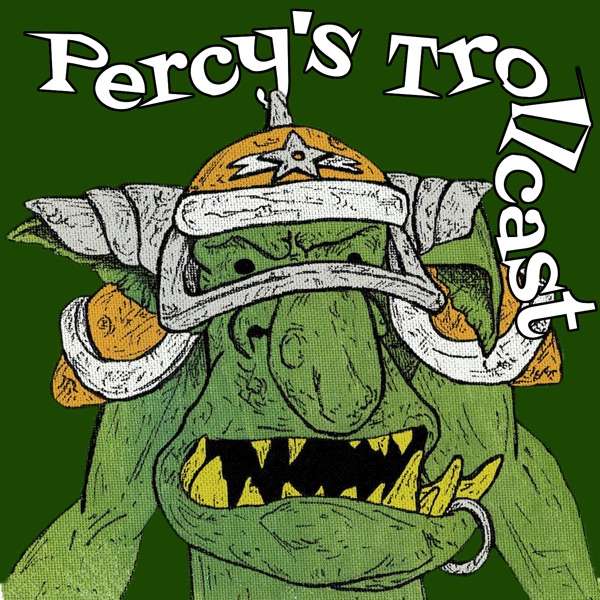 Percy’s Trollcast