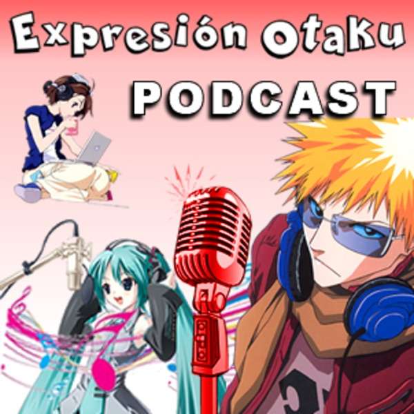 Podcast – Expresión Otaku