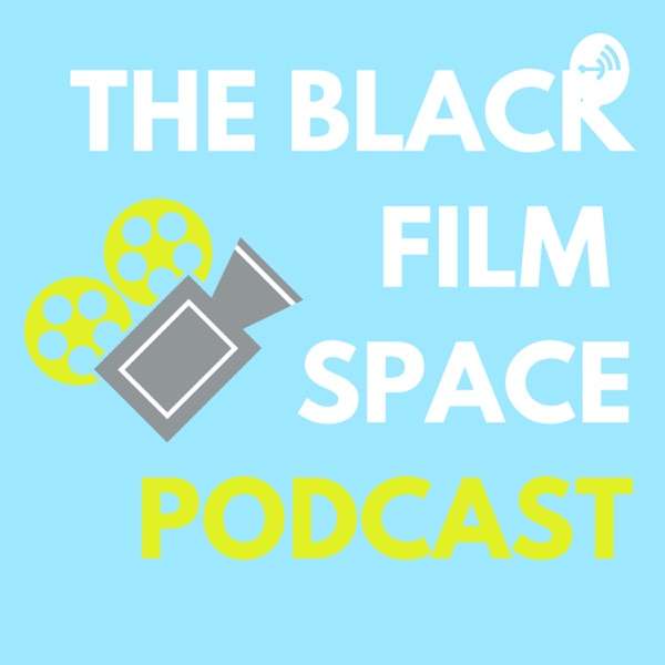 The Black Film Space Podcast