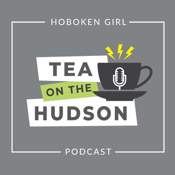 Tea on the Hudson :: A Podcast from Hoboken Girl