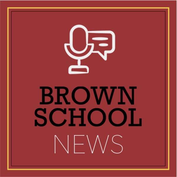 Brown School Podcast