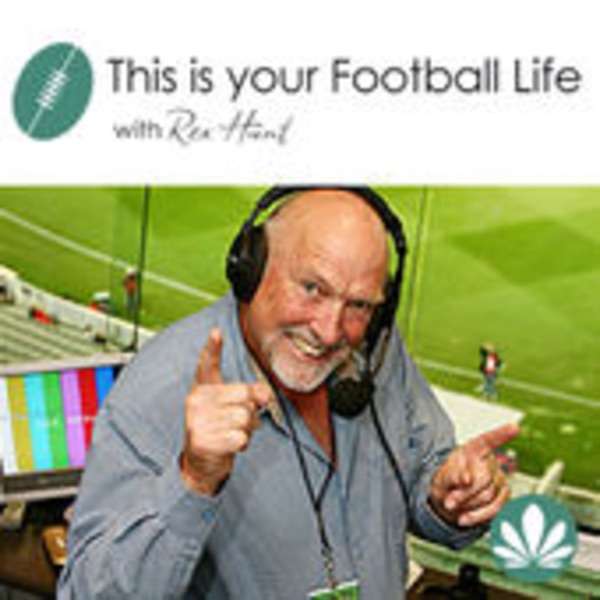 Rex Hunt’s This is Your Football Life Podcast