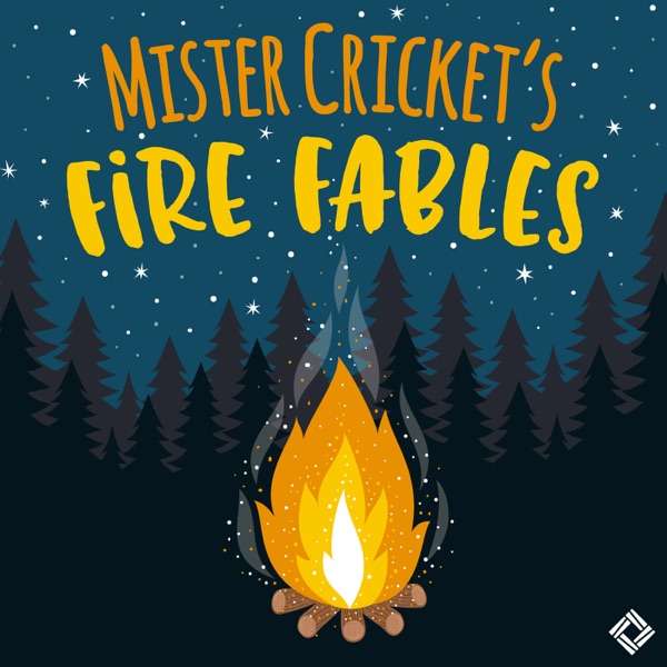 MISTER CRICKET’S FIRE FABLES