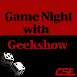 Game Night with Geekshow – GSE