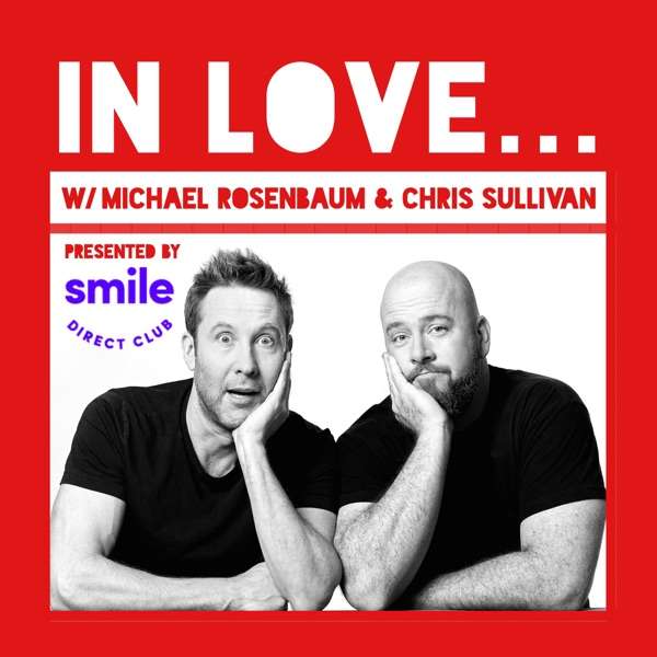 IN LOVE… with Michael Rosenbaum & Chris Sullivan