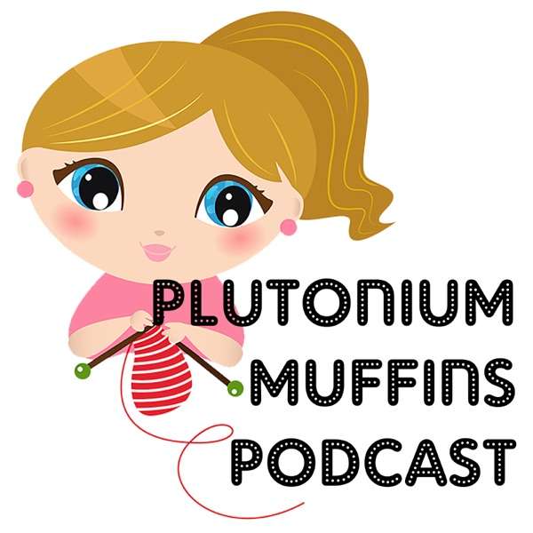Podcast – Plutonium Muffins