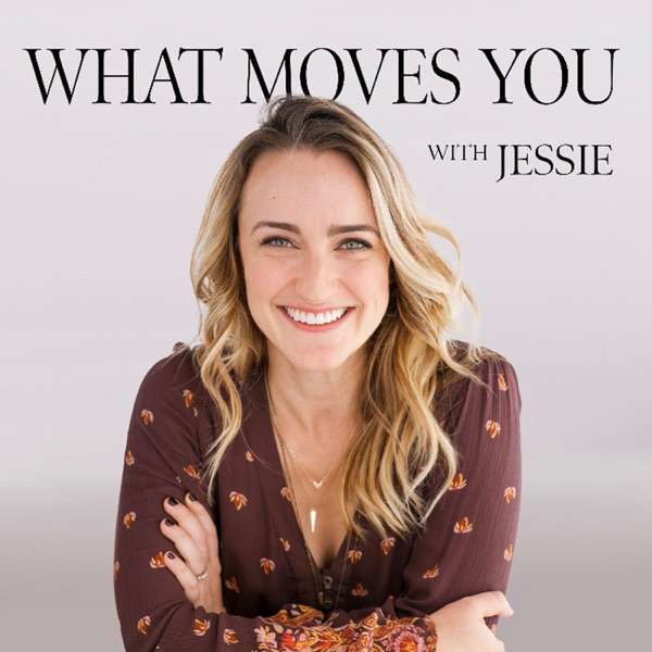 What Moves You with Jessie