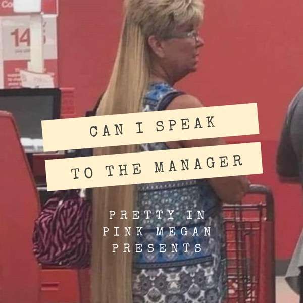 Can I speak to the manager?