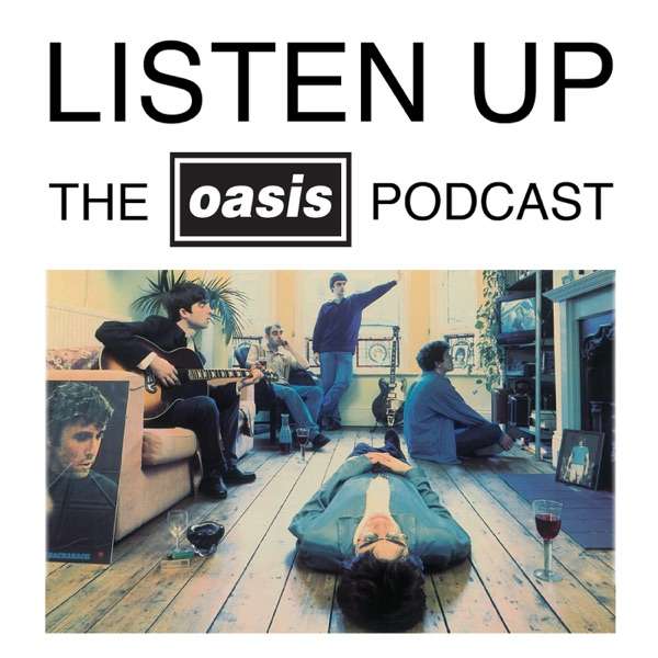 Listen Up – The Oasis Podcast