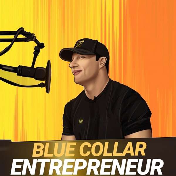The Blue Collar Entrepreneur Show