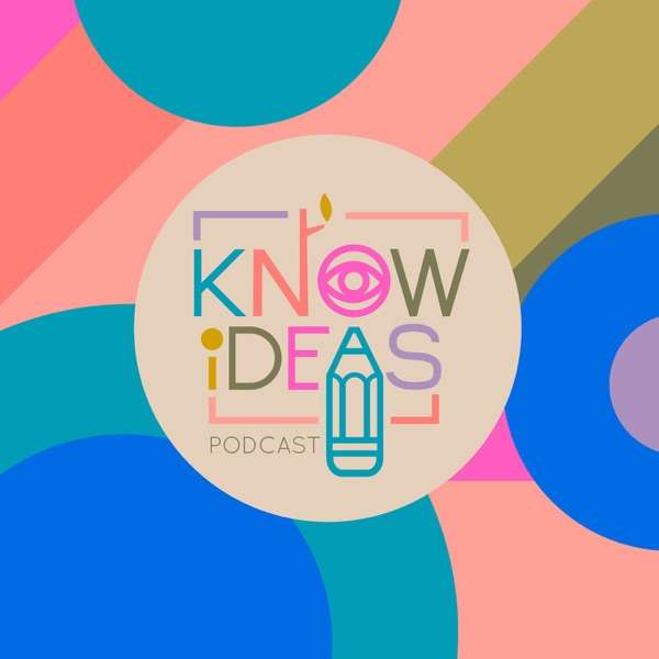Know Ideas Podcast