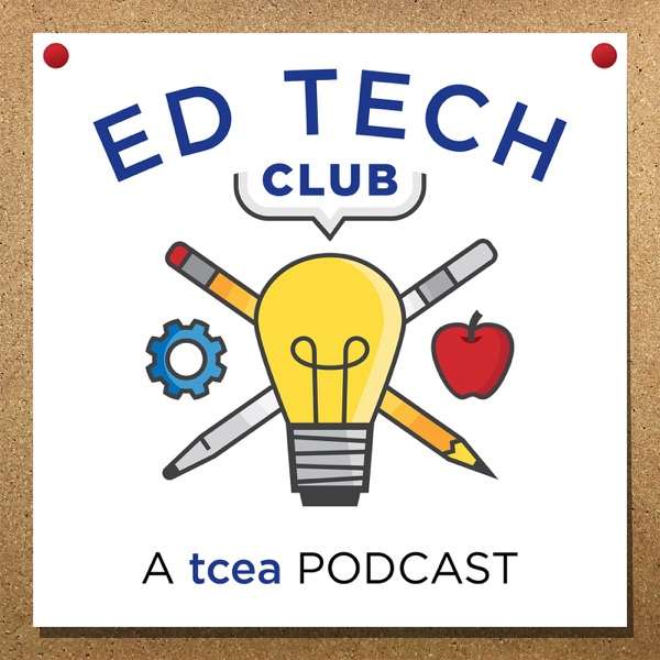 TCEA’s Ed Tech Club Podcast