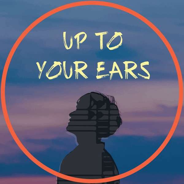 Up To Your Ears