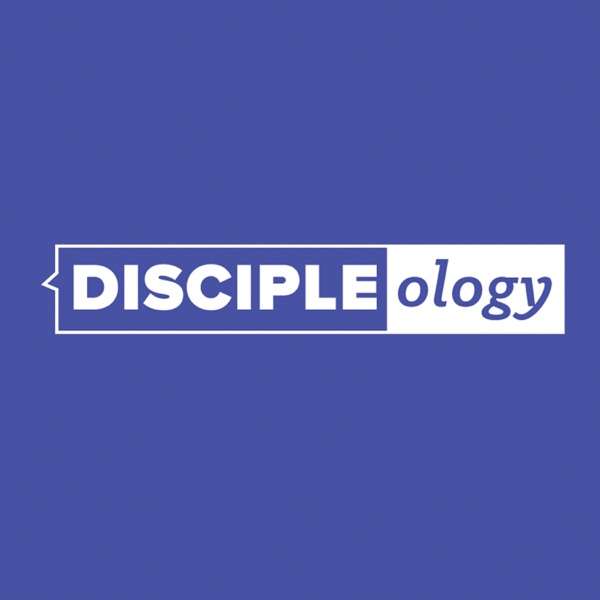 Discipleology Podcast