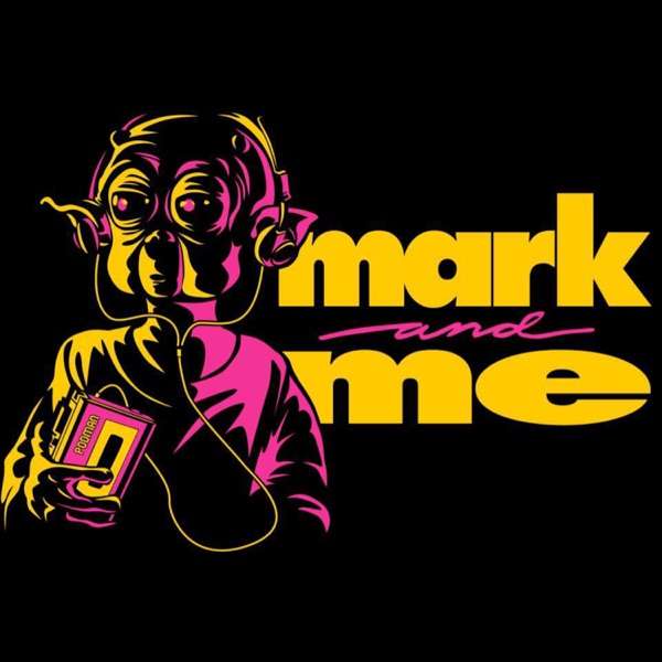 Mark and Me Podcast