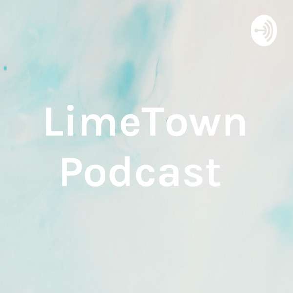 LimeTown Podcast