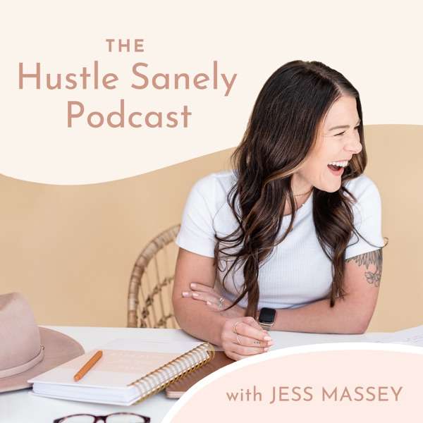 The Hustle Sanely Podcast