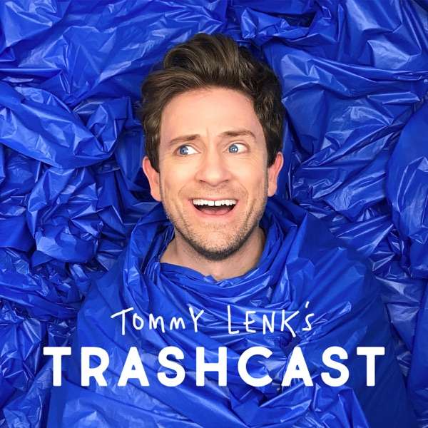 Tommy Lenk’s Trashcast