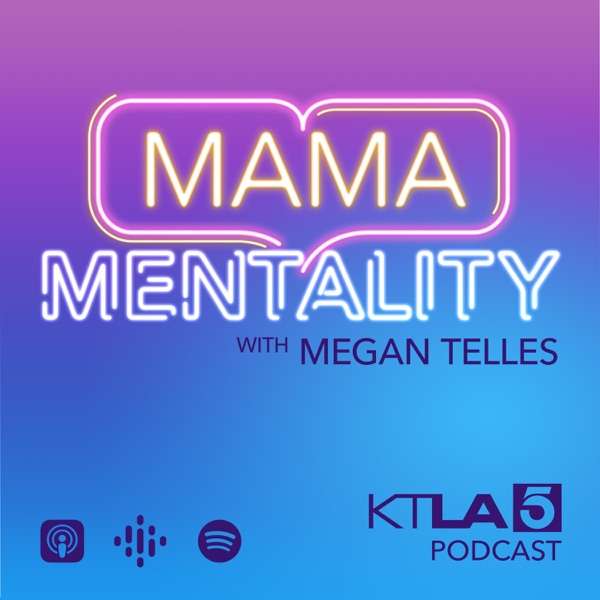 Mama Mentality with Megan Telles