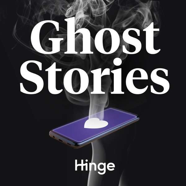 Ghost Stories: A Podcast By Hinge