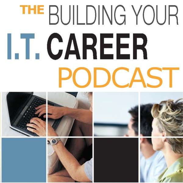 podcast – Building Your I.T. Career