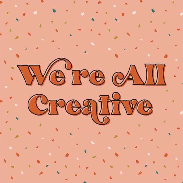 We’re All Creative