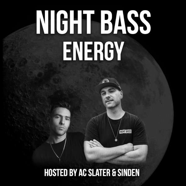 AC Slater & Sinden Present: Night Bass Energy