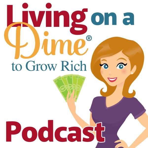 Living On A Dime To Grow Rich Podcast