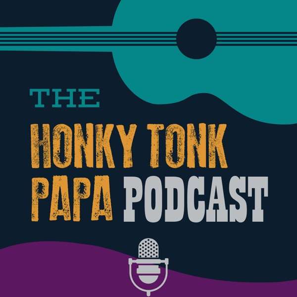 The Honky Tonk Papa Podcast