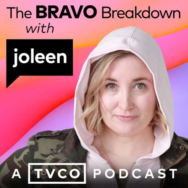 The Bravo Breakdown with Joleen Podcast