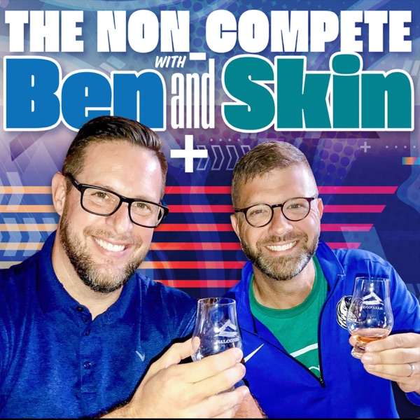 The NonCompete with Ben & Skin