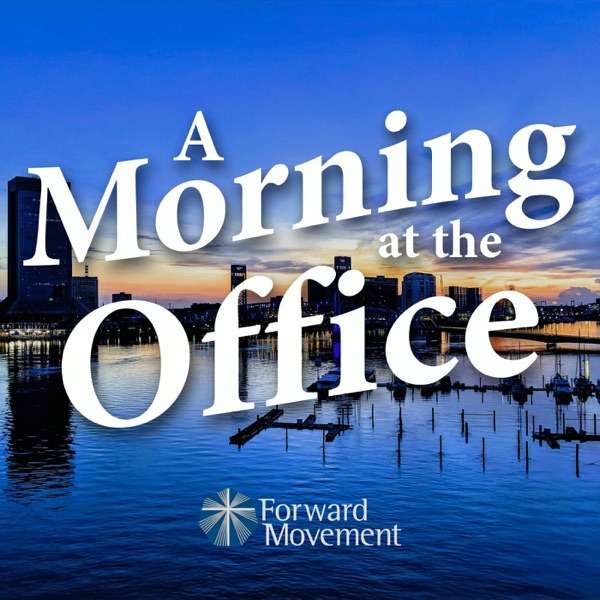 A Morning at the Office – an Episcopal Morning Prayer Podcast